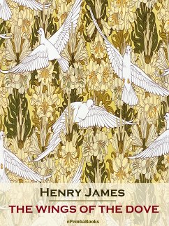 The Wings of the Dove (Annotated) (eBook, ePUB) - James, Henry