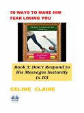 50 Ways To Make Him Fear Losing You (eBook, ePUB)
