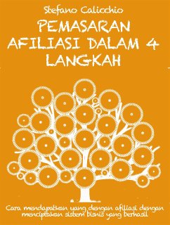 PEMASARAN AFILIASI DALAM 4 LANGKAH: Cara mendapatkan uang dengan afiliasi dengan menciptakan sistem bisnis yang berhasil (eBook, ePUB) - Calicchio, Stefano
