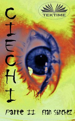 CIECHI Parte II (eBook, ePUB) - Sánchez, Fran