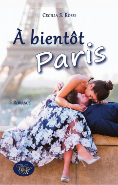 À bientôt Paris (eBook, ePUB) - S. Rossi, Cecilia