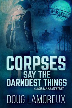Corpses Say The Darndest Things (eBook, ePUB) - Lamoreux, Doug