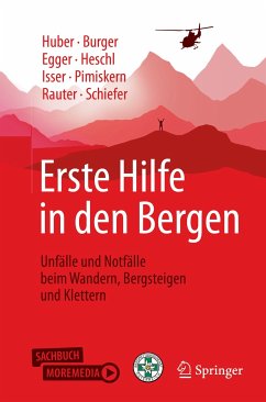 Erste Hilfe in den Bergen (eBook, PDF) - Huber, Tobias; Burger, Josef; Egger, Alexander; Heschl, Stefan; Isser, Markus; Pimiskern, Matthias; Rauter, Roland; Schiefer, Joachim