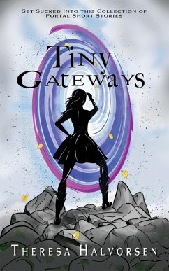 Tiny Gateways (eBook, ePUB) - Halvorsen, Theresa