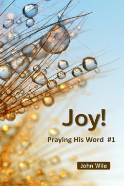 Joy! Praying His Word (eBook, ePUB) Cover Joy! Praying His Word (eBook, ePUB)
