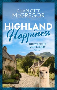 Highland Happiness - Die Weberei von Kirkby (eBook, ePUB) - McGregor, Charlotte