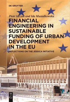 Financial Engineering in Sustainable Funding of Urban Development in the EU (eBook, ePUB) - Idczak, Piotr; Musialkowska, Ida