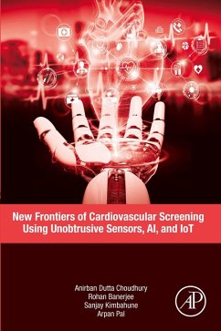 New Frontiers of Cardiovascular Screening using Unobtrusive Sensors, AI, and IoT (eBook, ePUB) - Choudhury, Anirban Dutta; Banerjee, Rohan; Kimbahune, Sanjay; Pal, Arpan