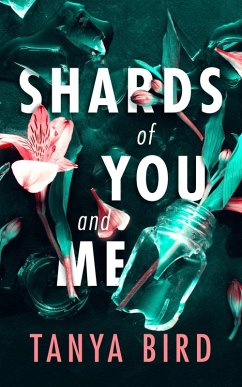 Shards of You and Me (eBook, ePUB) - Bird, Tanya