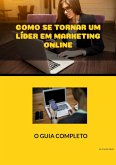 COMO SE TORNA LIDER EM MARKETING DIGITAL (eBook, ePUB) COMO SE TORNA LIDER EM MARKETING DIGITAL (eBook, ePUB)