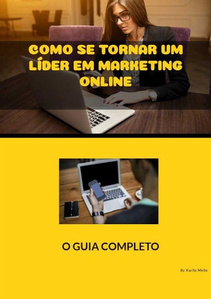 COMO SE TORNA LIDER EM MARKETING DIGITAL (eBook, ePUB) COMO SE TORNA LIDER EM MARKETING DIGITAL (eBook, ePUB)