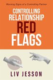 Controlling Relationship Red Flags: Warning Signs of a Controlling Partner (eBook, ePUB)