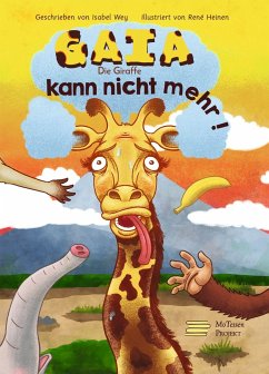 Gaia, die Giraffe, kann nicht mehr - Isabel Wey