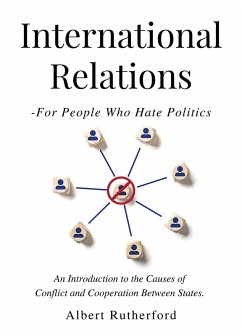 Cover International Relations - For People Who Hate Politics (eBook, ePUB)