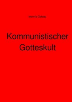 Kommunistischer Gotteskult - Galeas, Ioannis