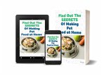 Find out the Secrets of Making Pet Food at Home (eBook, ePUB)