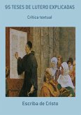 95 TESES DE LUTERO EXPLICADAS (eBook, ePUB) 95 TESES DE LUTERO EXPLICADAS (eBook, ePUB)