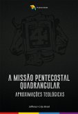 A Missão Pentecostal Quadrangular (eBook, ePUB) A Missão Pentecostal Quadrangular (eBook, ePUB)