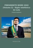 PRESIDENTE MORO - SIGILO TELEFÔNICO DO LULA (eBook, ePUB) PRESIDENTE MORO - SIGILO TELEFÔNICO DO LULA (eBook, ePUB)