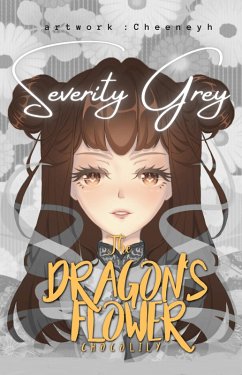 Cover The Dragon's Flower: Severity Grey (eBook, ePUB)