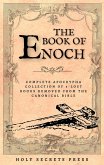 The Book Of Enoch: Complete Apocrypha Collection Of 5-Lost Books Removed From The Canonical Bible. ( Illustrated And Annotated Edition ) (eBook, ePUB)