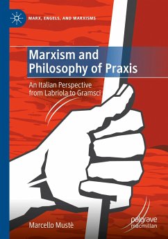 Marxism and Philosophy of Praxis - Mustè, Marcello