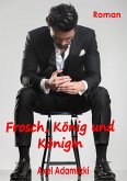 Frosch, König und Königin (eBook, ePUB)