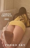 Conto Erótico 002 (eBook, ePUB)
