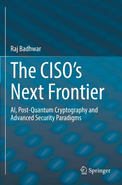 The CISO¿s Next Frontier - Badhwar, Raj