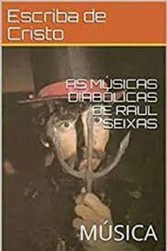 AS MÚSICAS DIABÓLICAS DE RAUL SEIXAS (eBook, ePUB) - de Ensinos Bíblicos, Central