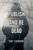 Publish and Be Dead (eBook, ePUB)