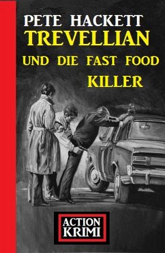 Trevellian und die Fast Food Killer: Action Krimi (eBook, ePUB) - Hackett, Pete