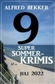 9 Super Sommerkrimis Juli 2022 (eBook, ePUB)
