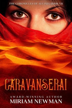 Caravanserai (The Chronicles of Alcinia, #7) (eBook, ePUB) - Newman, Miriam