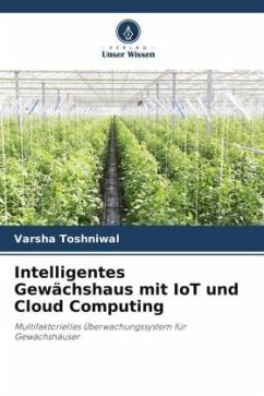 Intelligentes Gewächshaus mit IoT und Cloud Computing - Toshniwal, Varsha