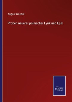 Proben neuerer polnischer Lyrik und Epik - Woycke, August