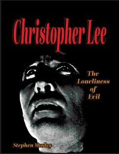 Christopher Lee: The Loneliness of Evil (eBook, ePUB) - Mosley, Stephen