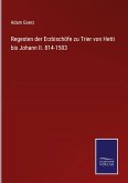 Regesten der Erzbischöfe zu Trier von Hetti bis Johann II. 814-1503