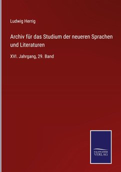 Archiv für das Studium der neueren Sprachen und Literaturen - Herrig, Ludwig