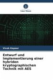 Entwurf und Implementierung einer hybriden kryptographischen Technik mit AES
