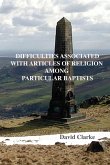 Difficulties Associated With Articles Of Religion Among Particular Baptists