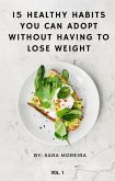 15 Healthy Habits You Can Adopt Without Having to Lose Weight (Weight Loss & Fitness, #100) (eBook, ePUB)