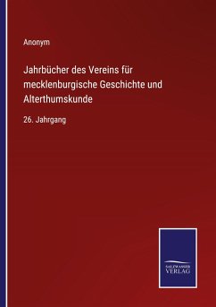 Jahrbücher des Vereins für mecklenburgische Geschichte und Alterthumskunde - Anonym