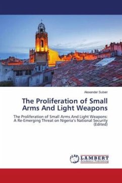 The Proliferation of Small Arms And Light Weapons - Subair, Alexander