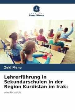 Lehrerführung in Sekundarschulen in der Region Kurdistan im Irak: - Meho, Zeki
