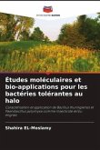 Études moléculaires et bio-applications pour les bactéries tolérantes au halo