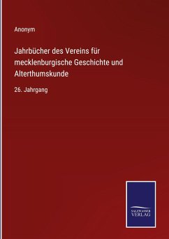 Jahrbücher des Vereins für mecklenburgische Geschichte und Alterthumskunde - Anonym