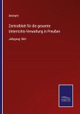 Zentralblatt für die gesamte Unterrichts-Verwaltung in Preußen