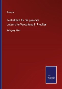 Zentralblatt für die gesamte Unterrichts-Verwaltung in Preußen - Anonym