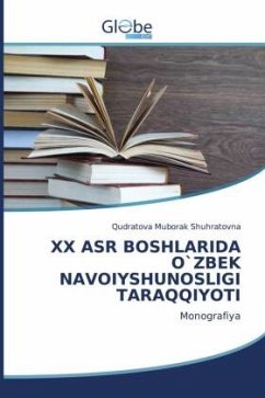 XX ASR BOSHLARIDA O`ZBEK NAVOIYSHUNOSLIGI TARAQQIYOTI - Shuhratovna, Qudratova Muborak